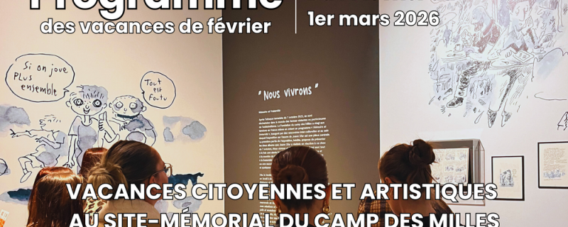 Vacances d'hiver citoyennes et artistiques au Site-mémorial du Camp des Milles