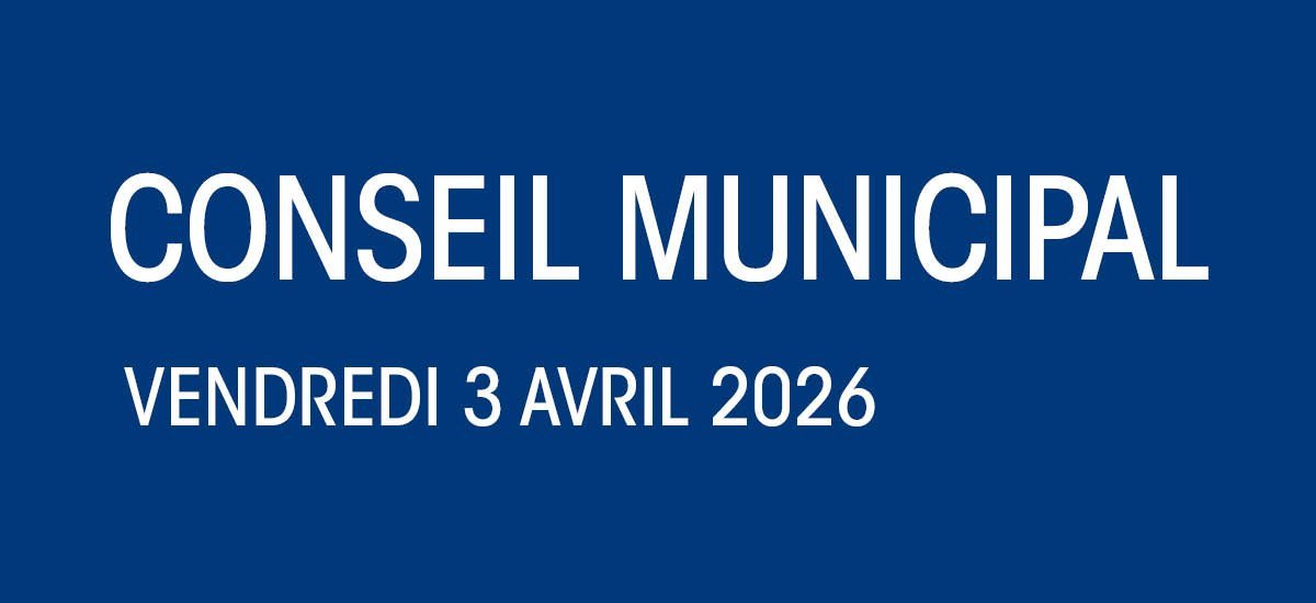 Séance et ordre du jour du Conseil municipal