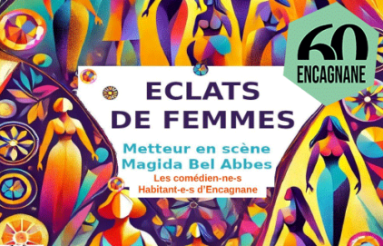 Spectacle "Éclats de Femmes - Histoires vivantes d'Encagnane"