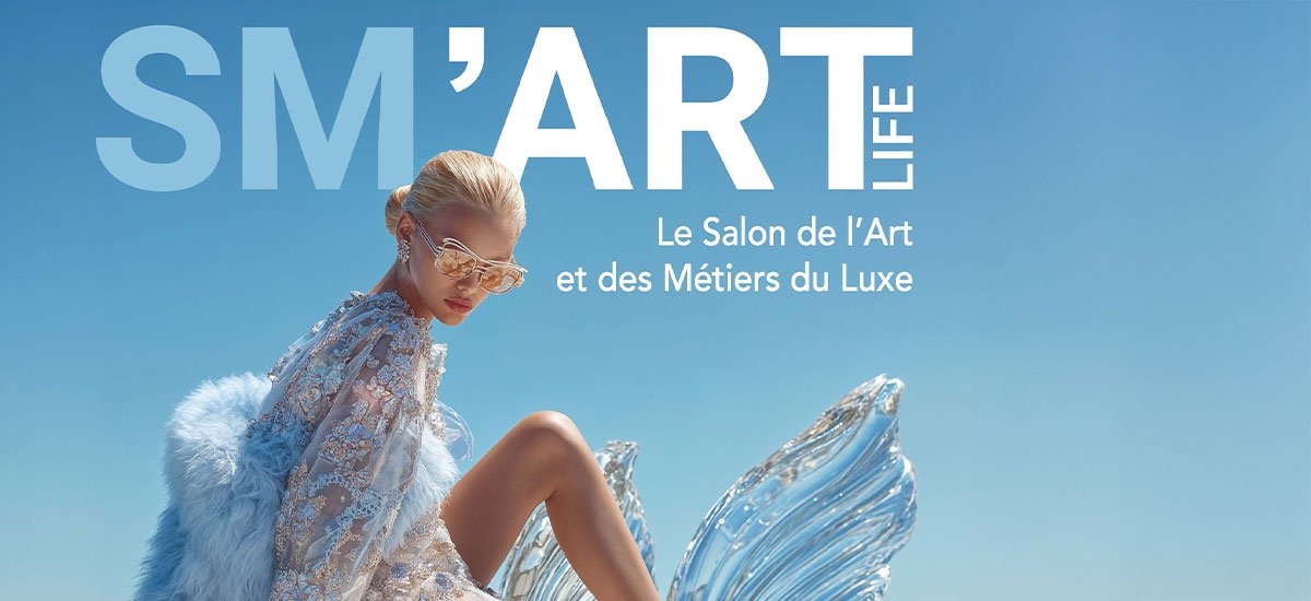 SM'ART Life - Salon de l'art et des métiers du luxe