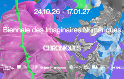 Chroniques, biennale des imaginaires numériques