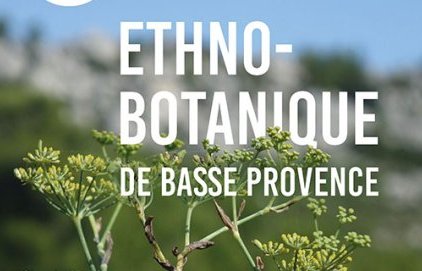 Conférence "Ethnobotanique de Basse Provence"