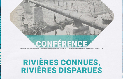 Conférence - Rivières connues, rivières disparues : gestion et usages des (…)