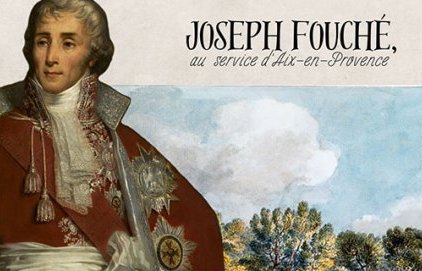 Conférence « Joseph Fouché au service d'Aix-en-Provence »