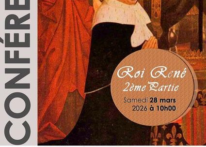 Conférence : Roi René, 2e Partie
