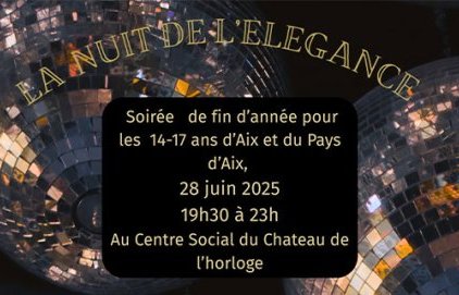 La Nuit de l'élégance - Soirée de fin d'année pour les 14-17 ans