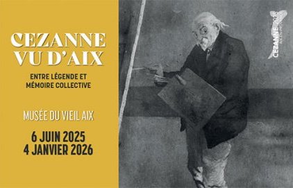 Cezanne vu d'Aix. Entre légende et mémoire collective"