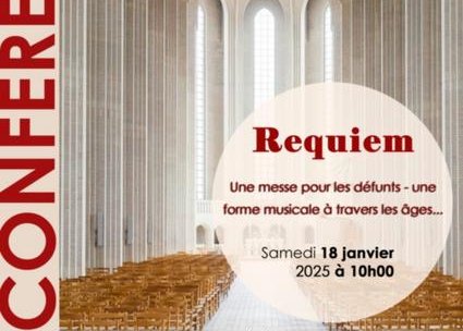 Requiem : Une messe pour les défunts - une forme musicale... Le 18 janv 2025