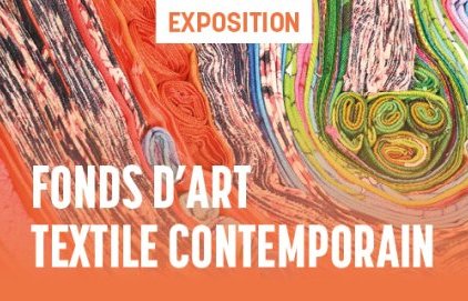 Exposition - Fonds d'art textile contemporain