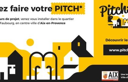 Porteurs de projets, candidatez aux Pitchs d'Aix