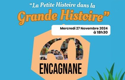 Projection « Encagnane au fil des ans, les petites Histoires dans la Grande (...)