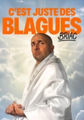 BRIAC dans "C'est juste des blagues"