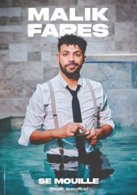 Spectacle - Malik Fares, Se mouille