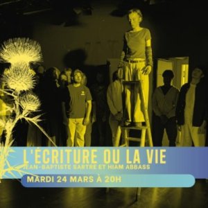 Spectacle : L'Écriture ou la vie
