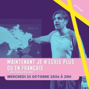 Théâtre - Maintenant, je n'écris plus qu'en français