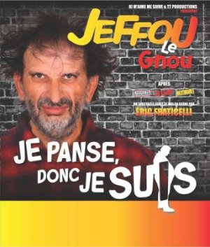 Spectacle - Jeffou - Je panse donc je suis