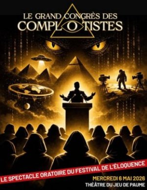 Spectacle : Le grand congrès des complotistes
