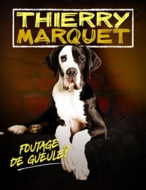 Thierry Marquet dans "Foutage de gueule ?"